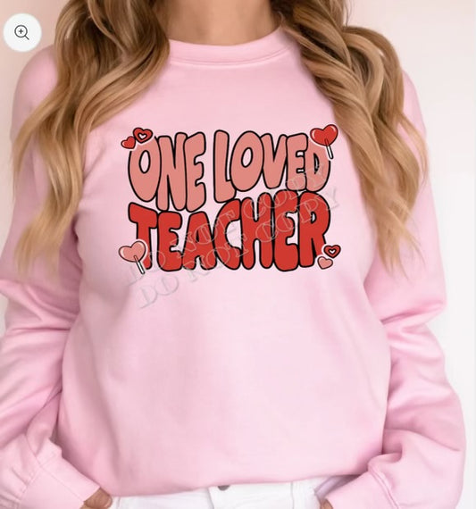 One Loved Teacher Sweatshirt